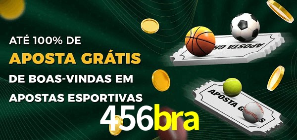 456bra Ate 100% de Aposta Gratis